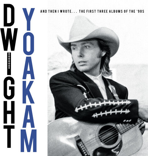 Dwight Yoakam - And Then I Wrote… The First Three Albums Of The '90s [4-lp]