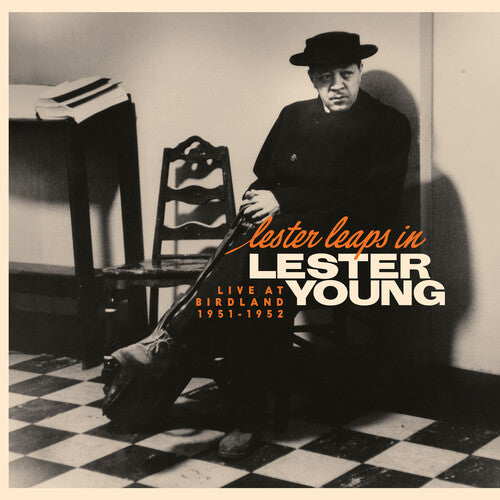 Lester Young - Lester Leaps In: Live At Birdland 1951-1952