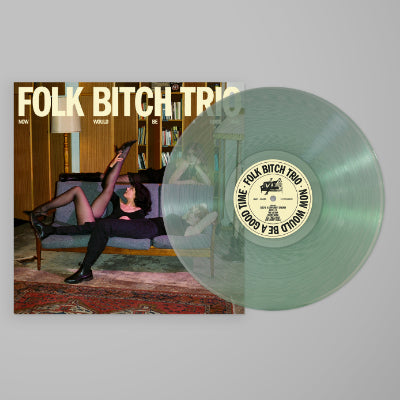 Folk Bitch Trio - Now Would Be A Good Time (Limited Coke Bottle Clear Coloured Vinyl)